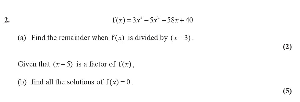 f(x)-=-3x³---5x²---58x-+-40--(a)-Find-the-remainder-when-f(x)-is-divided-by-(x---3)-Edexcel-A-Level Maths Pure-Question 5-2010-Paper 3.png